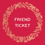 Click here for more information about Friend Ticket